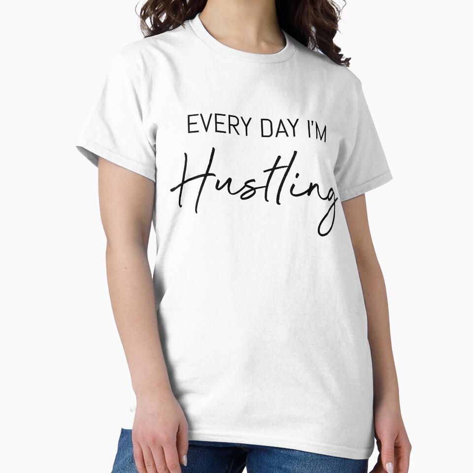 Every Day I'm Hustling by BeckahG4
