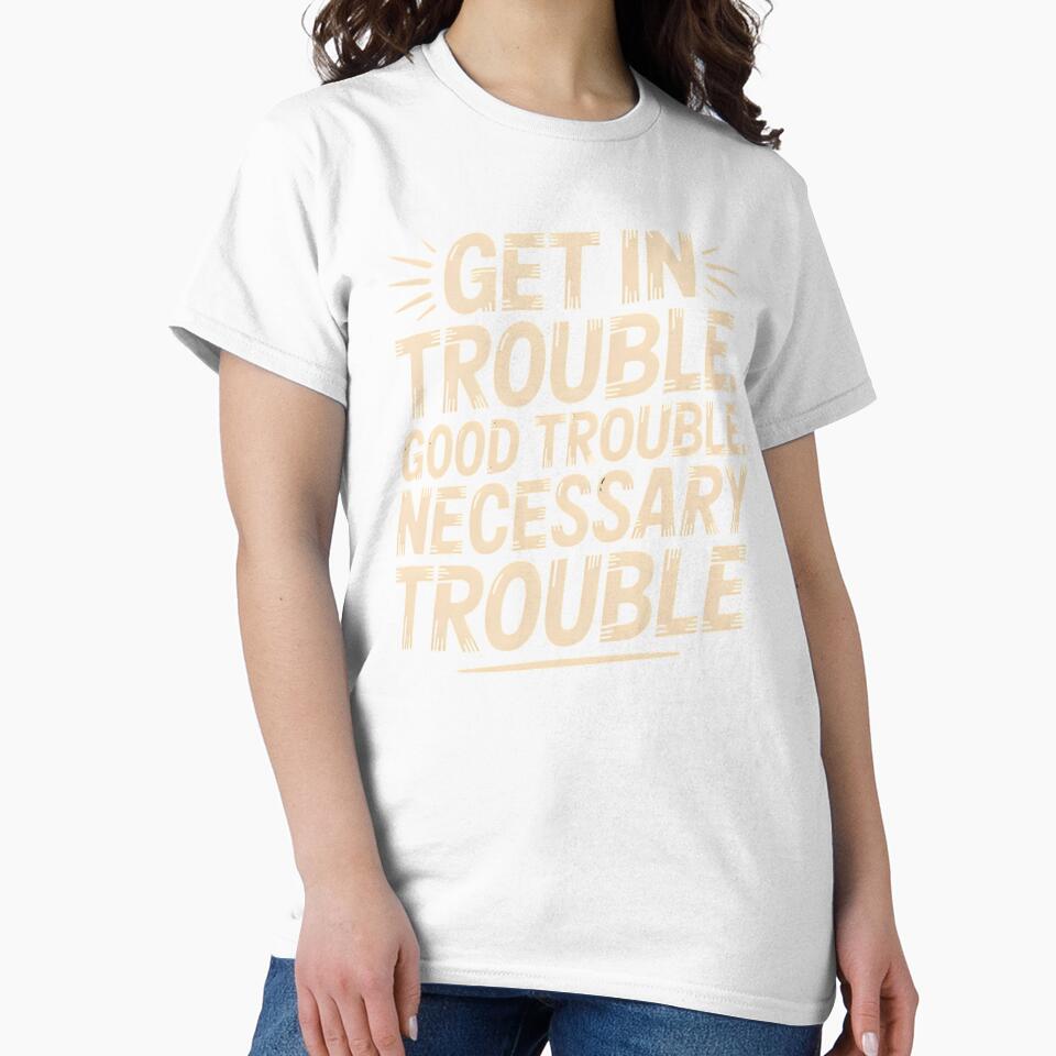 Get In Good Necessary Trouble – Social Justice Quote for Activists by Redgiant87x