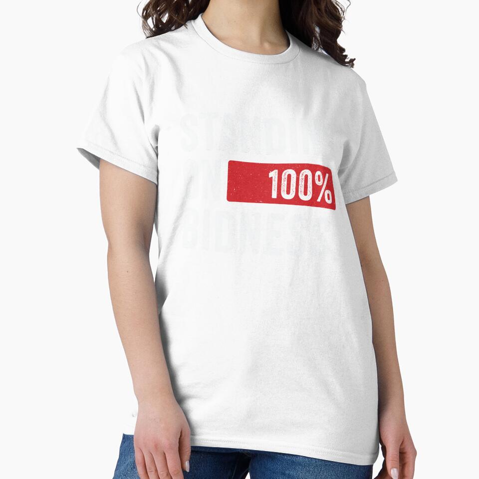 Standing on bidness by Random Tees