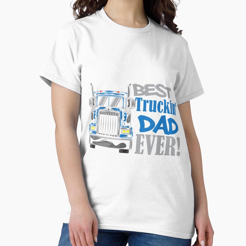 Mens Best Trucking Dad Ever Truck Driver Dad by JoshSchultz