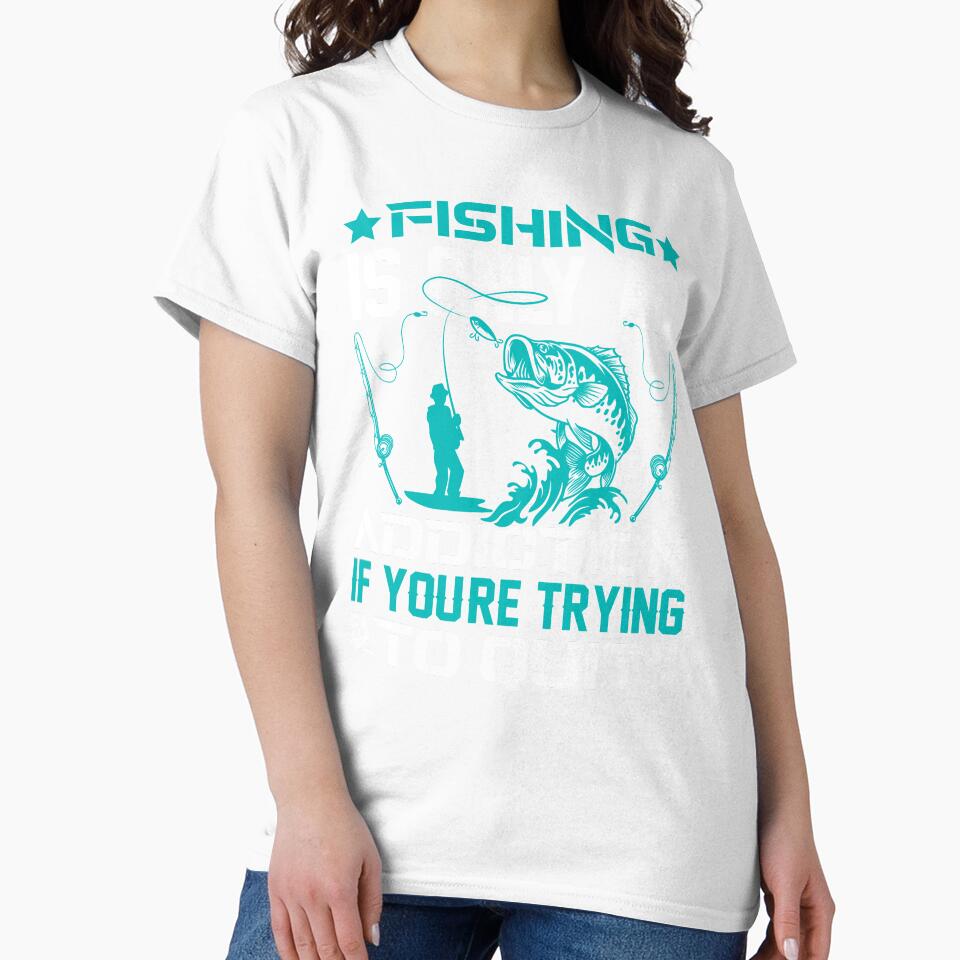 Fishing Addict Don't Quit by GrynszpanDezign