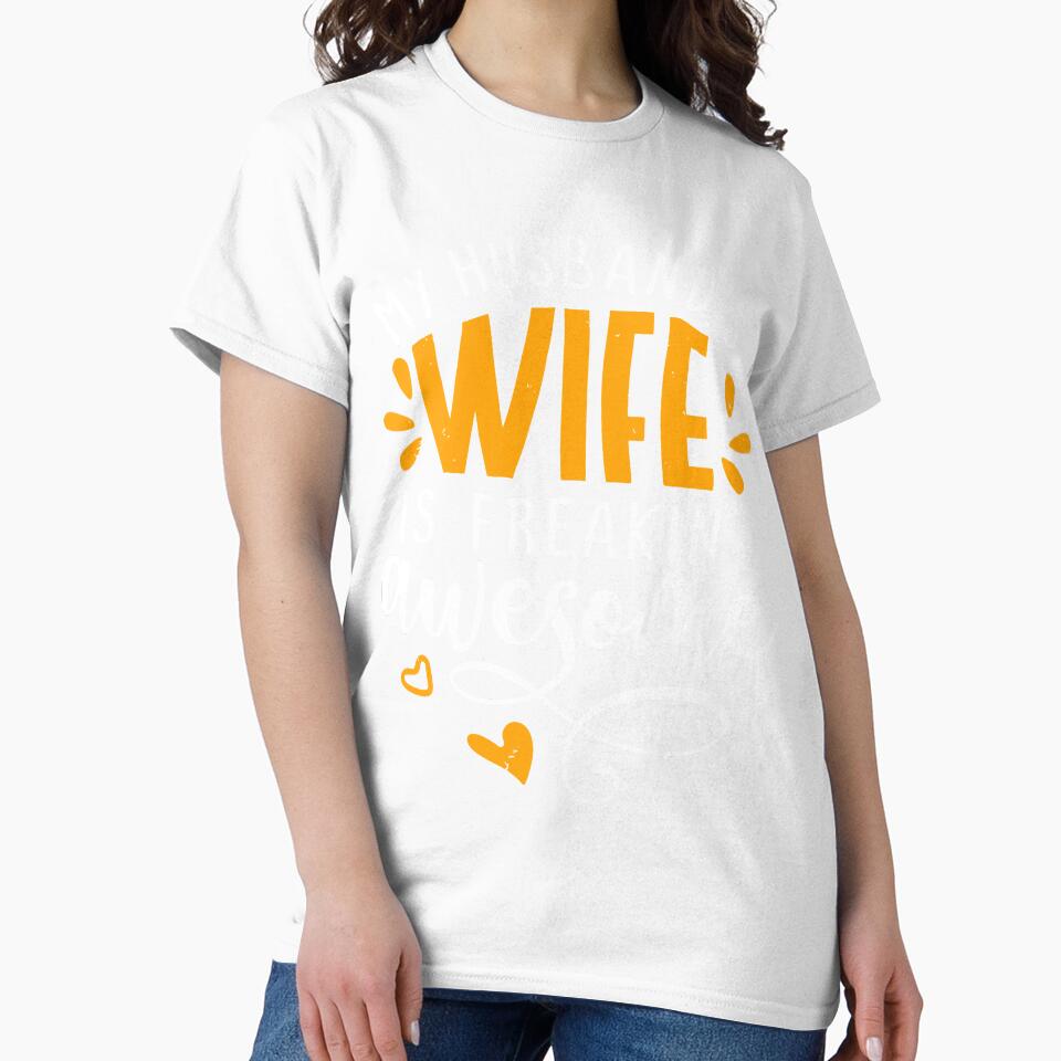 Freaking awesome sarcastic wife T-Shirt by Henderson8769