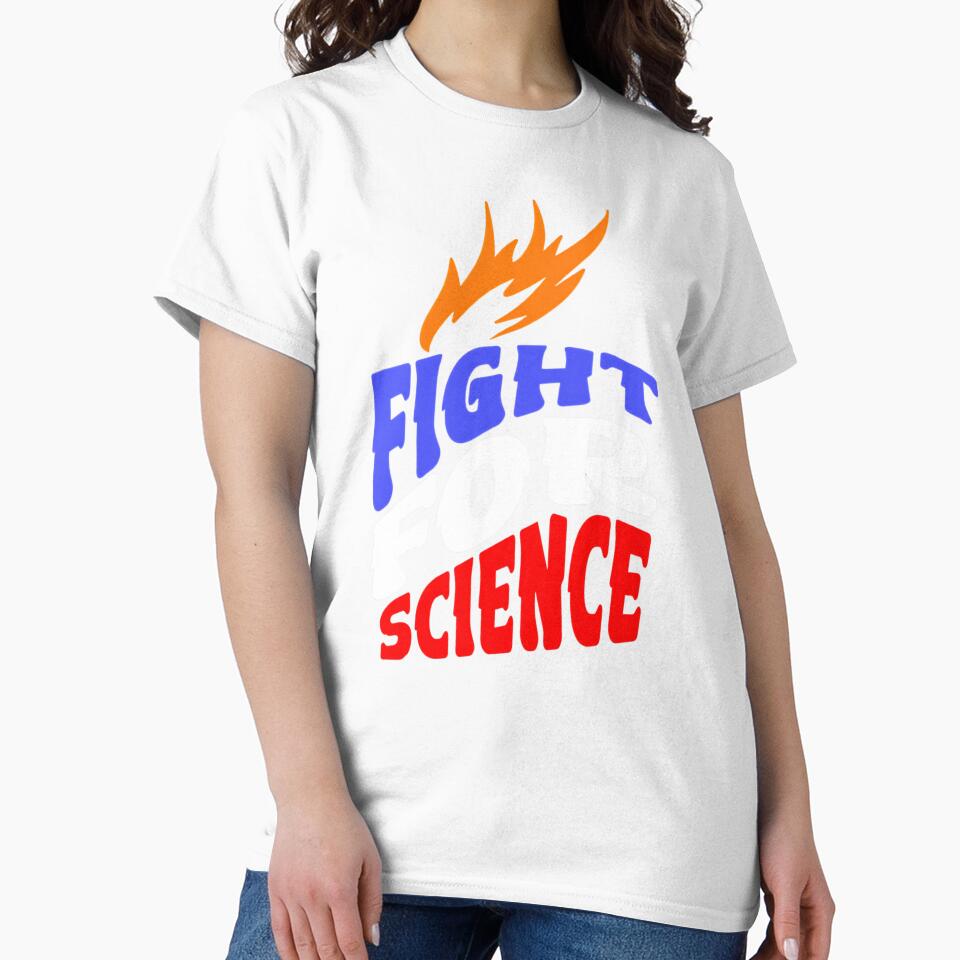Fight For Science Protest March Support Science Lovers T-SHIRT by ViviWyco