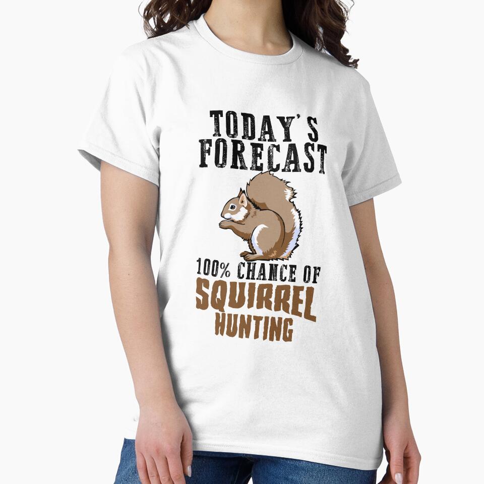 Today's Forecast 100% chance of Squirrel hunting black by hadleydesigns