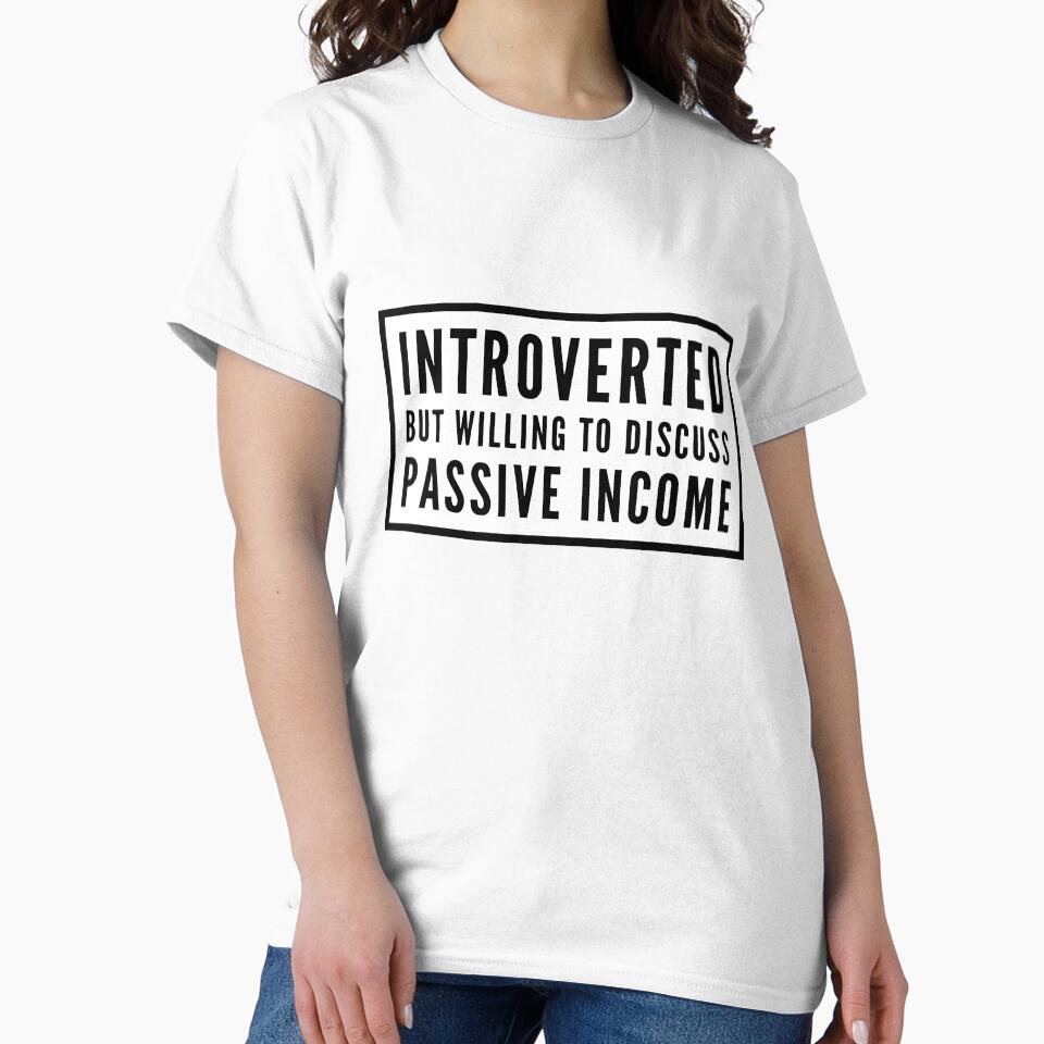 Introverted but Willing to Discuss Passive Income by HalpinDesign