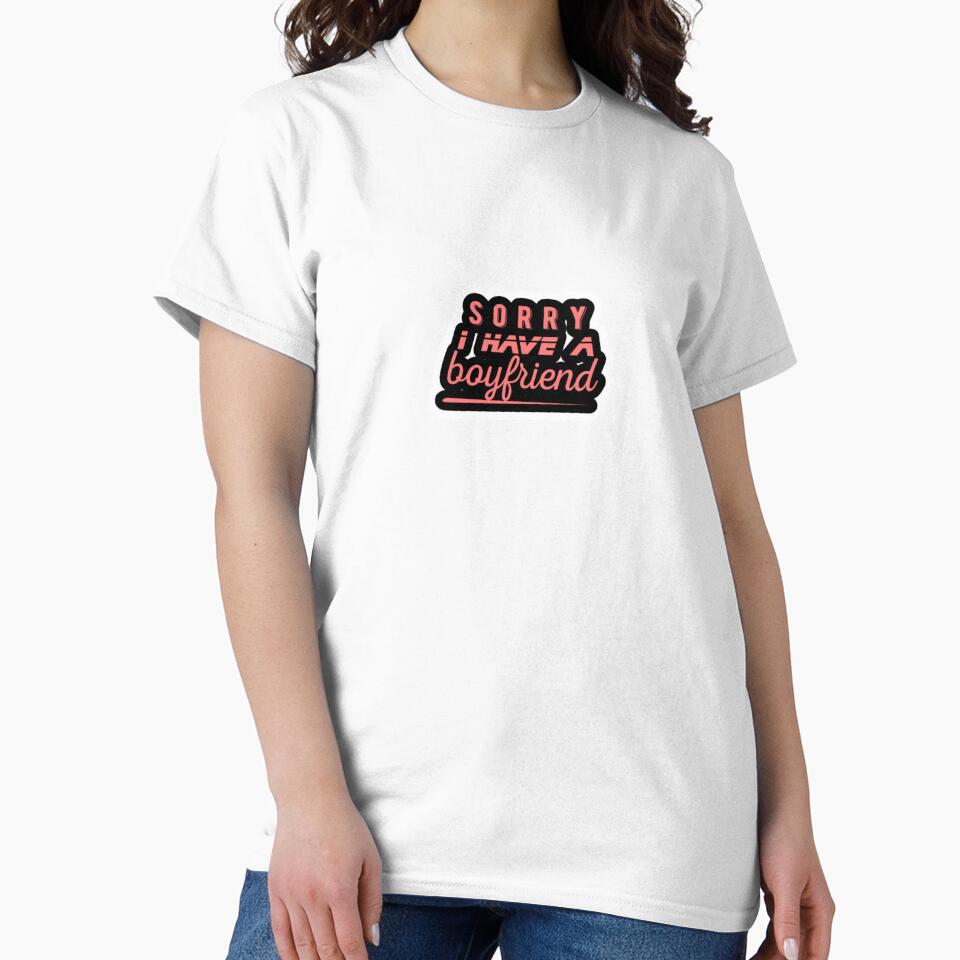 Sorry I Have A Boyfriend Funny Sarcastic Quote For Girlfriend Women’s Apparel by 2k26shop