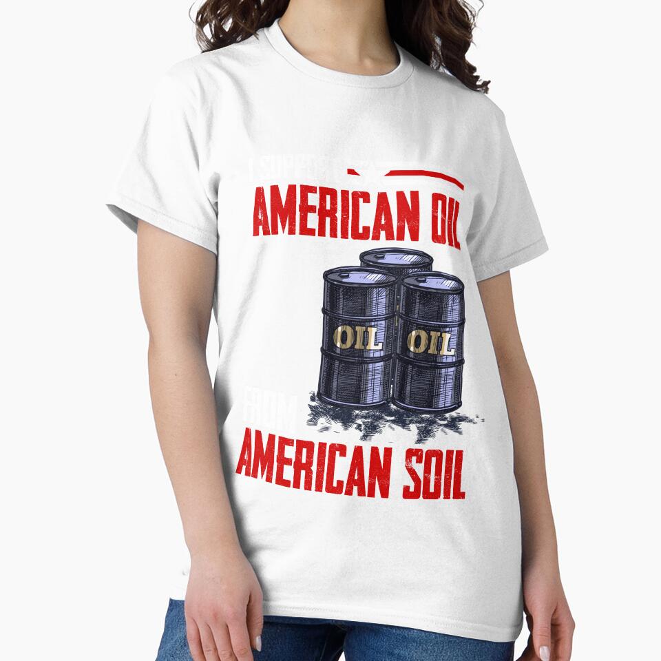 I support American Oil From American Soil, Vintage by Open  Space