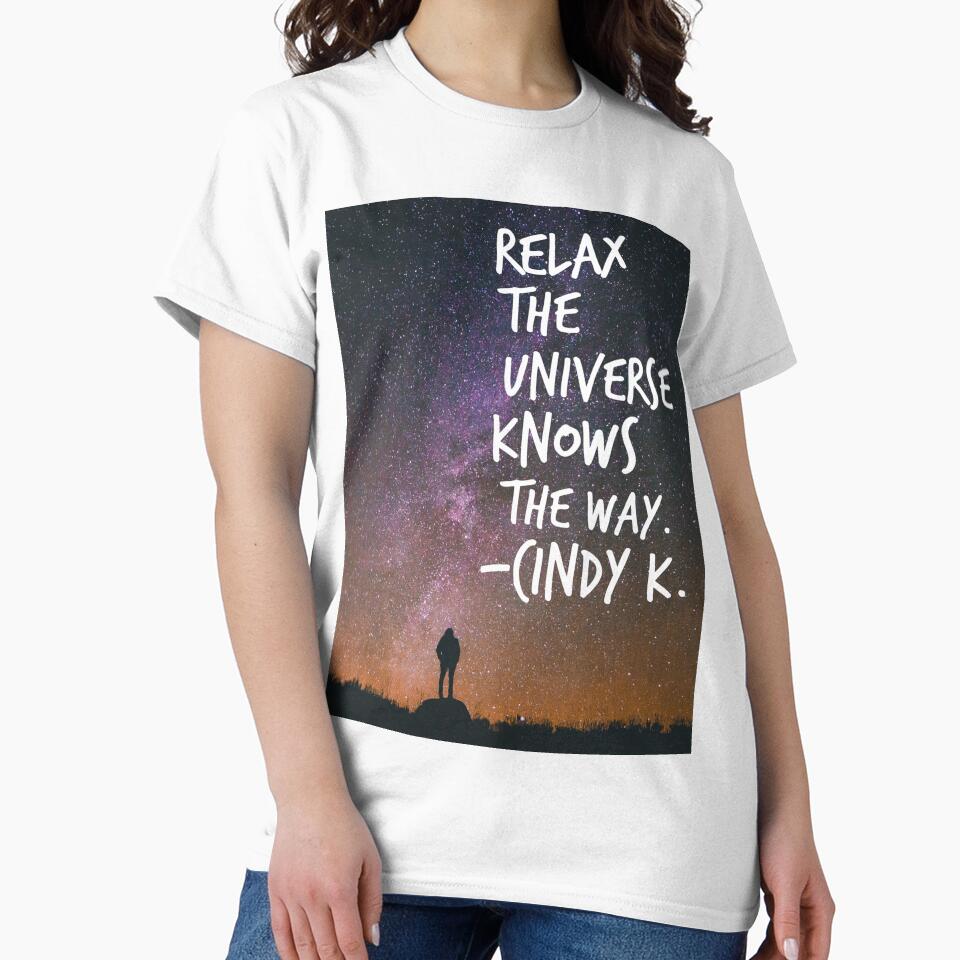 Relax The Universe Knows The Way by authorCindyK