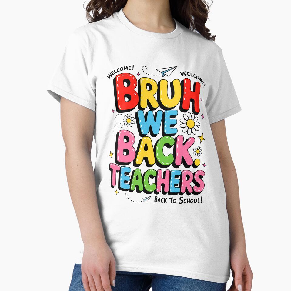 Bruh We Back Teachers by diyoor