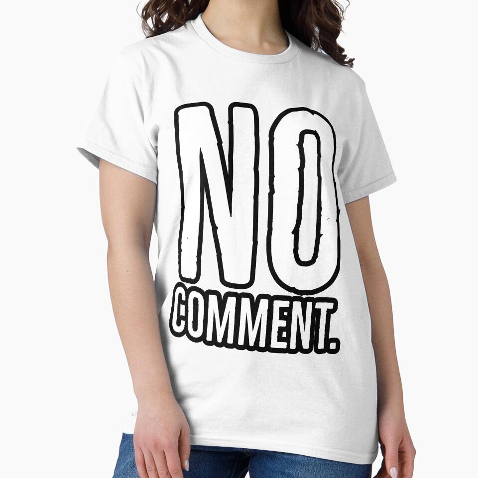 No comment by Printeddesignz