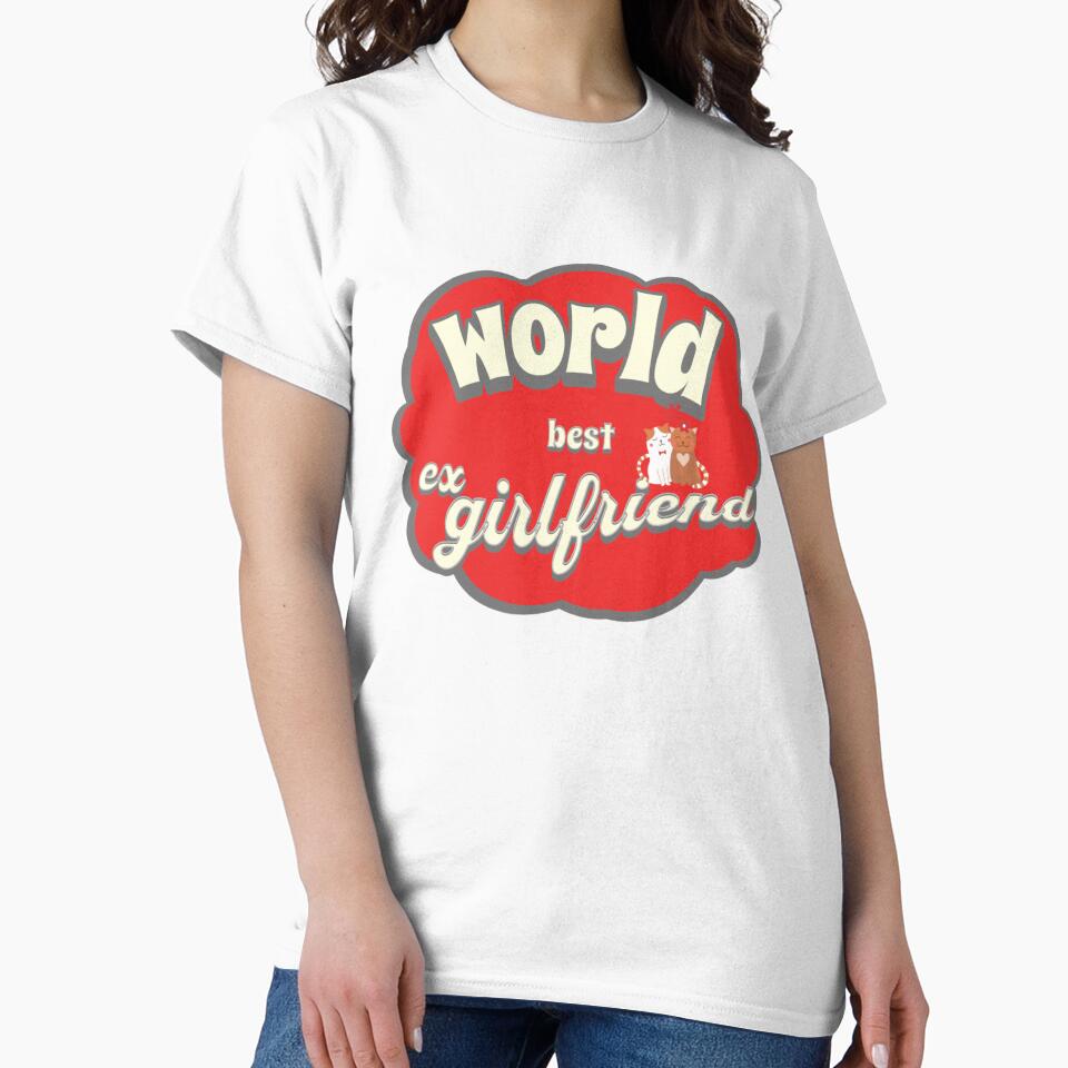 worlds best ex girlfriend by amiroshirts