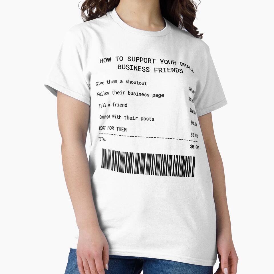How to Support Your Small Business Friends – Funny Receipt Style Design by SeriouslyArtistical