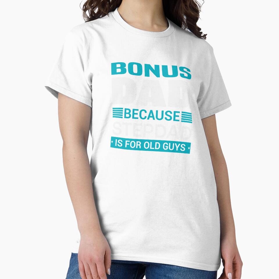 Bonus Dad Because Stepdad is for Old Guys | Fathersday 2023 | Stepdad by InfiniteDemand