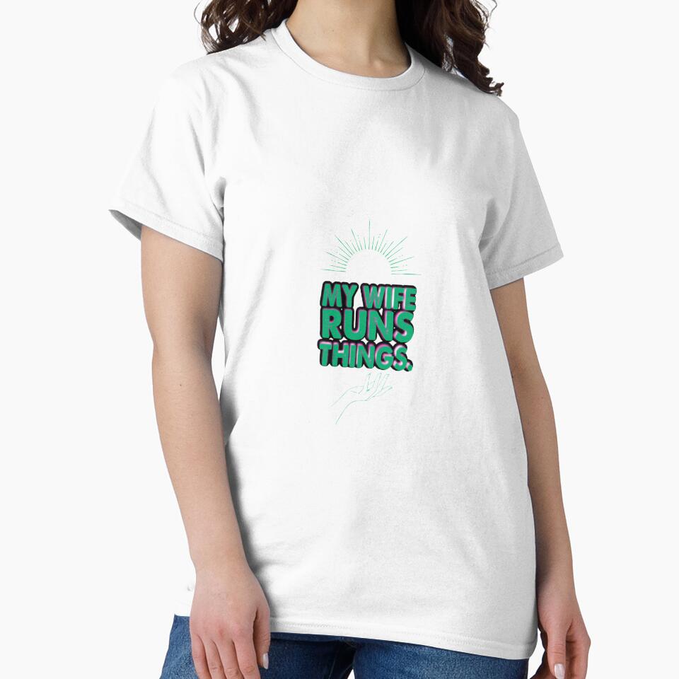 My wife runs things tshirt by Eugenie974