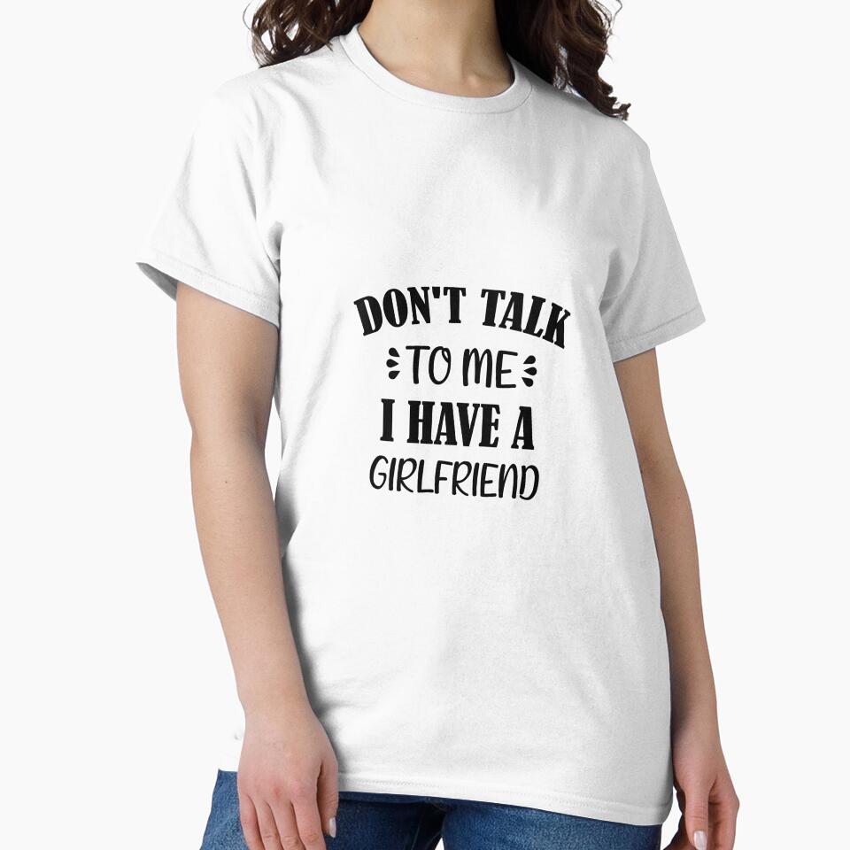 Don't Talk To Me I Have A Girlfriend by Artnight