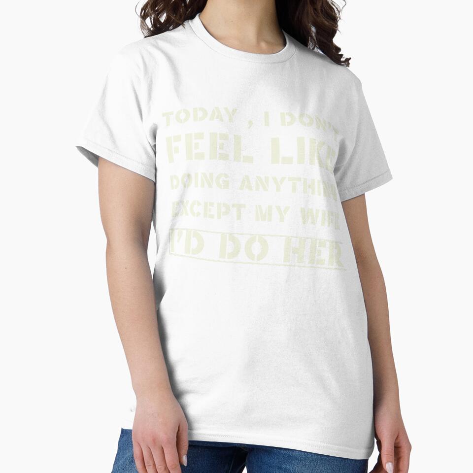 TODAY I DON'T FEEL LIKE DOING ANYTHING EXCEPT MY WIFE, I'D DO by LAVITASTORE
