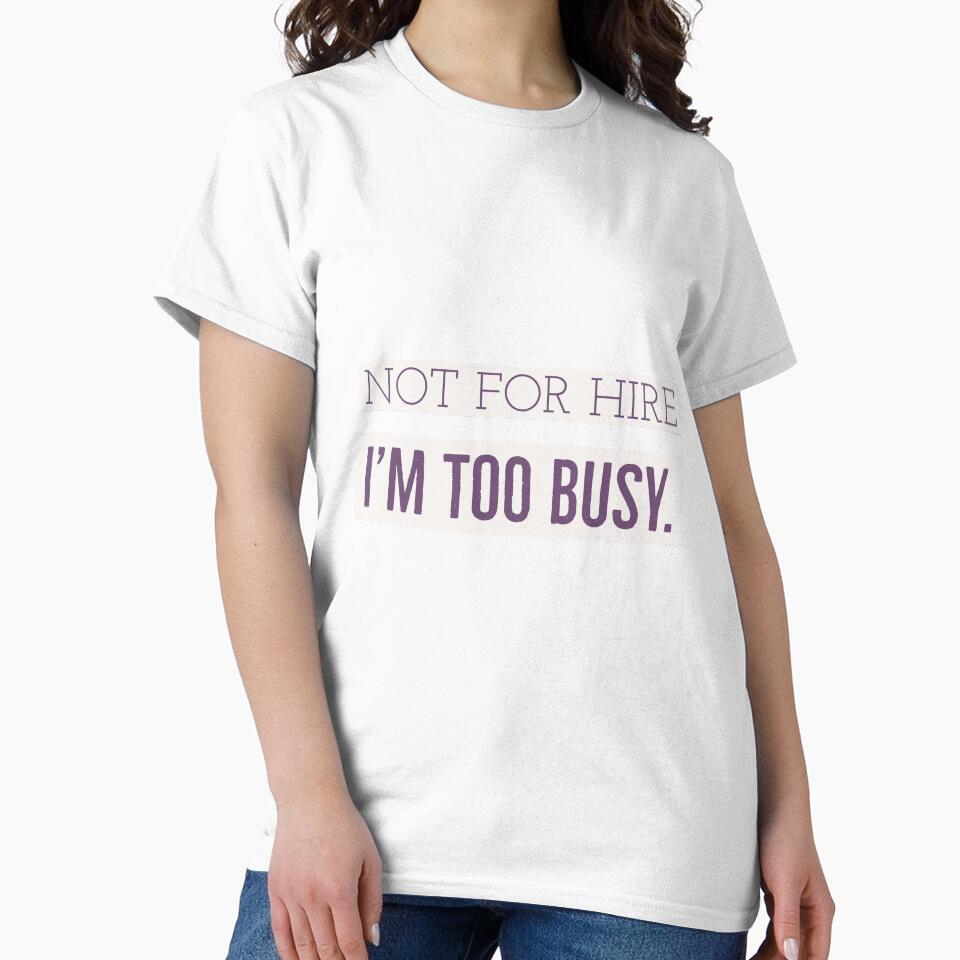 Not for Hire. Too Busy Statement by cjrellama
