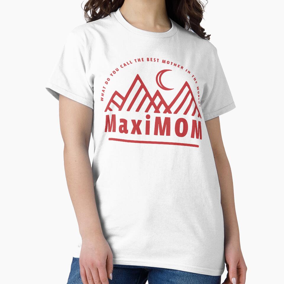 What do you call the best mother in the world? MaxiMOM by Pointit