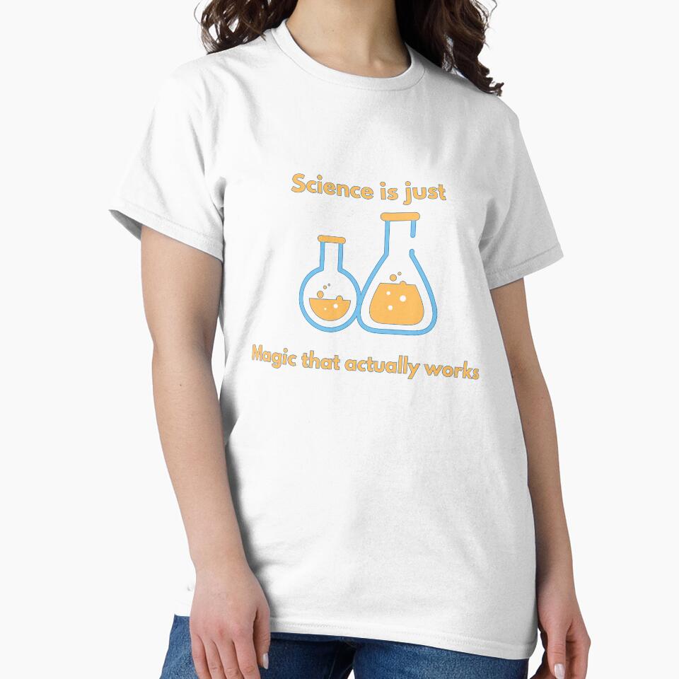 Science is just magic that actually works! by CLPDesignLab