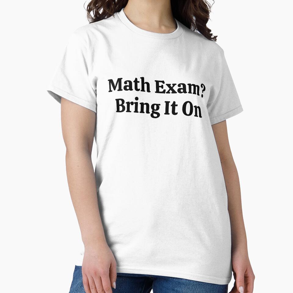 Math Exam? Bring It On - Funny Math by usaworld
