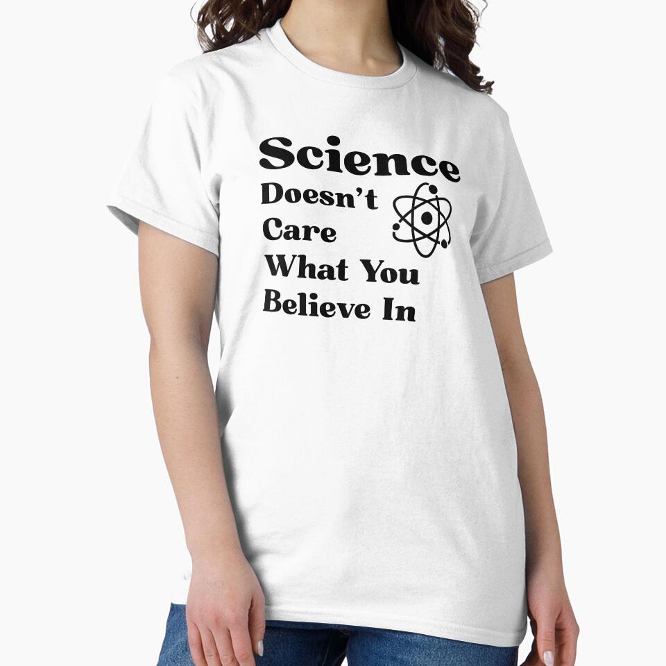 Funny Science Gift Science Doesn't Care What You Believe by kmcollectible