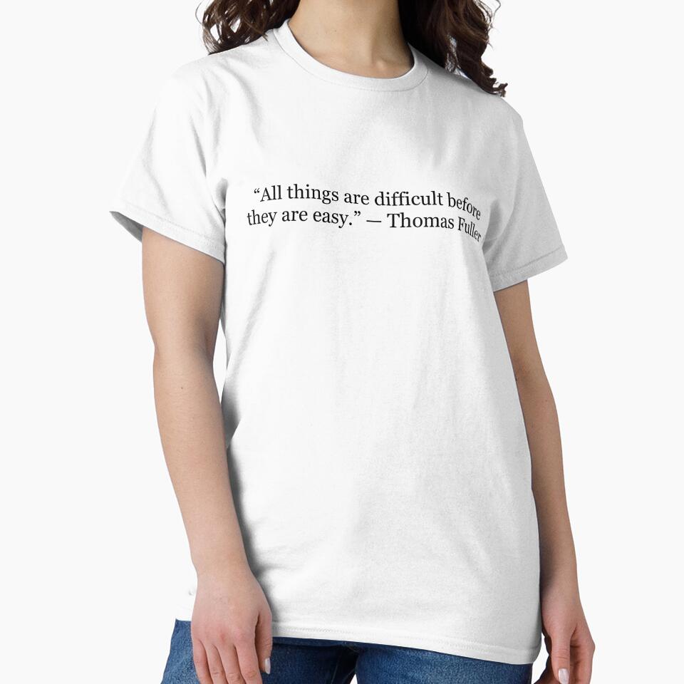 All Things Are Difficult Before They Are Easy | Thomas Fuller Quote by The Prose Atelier