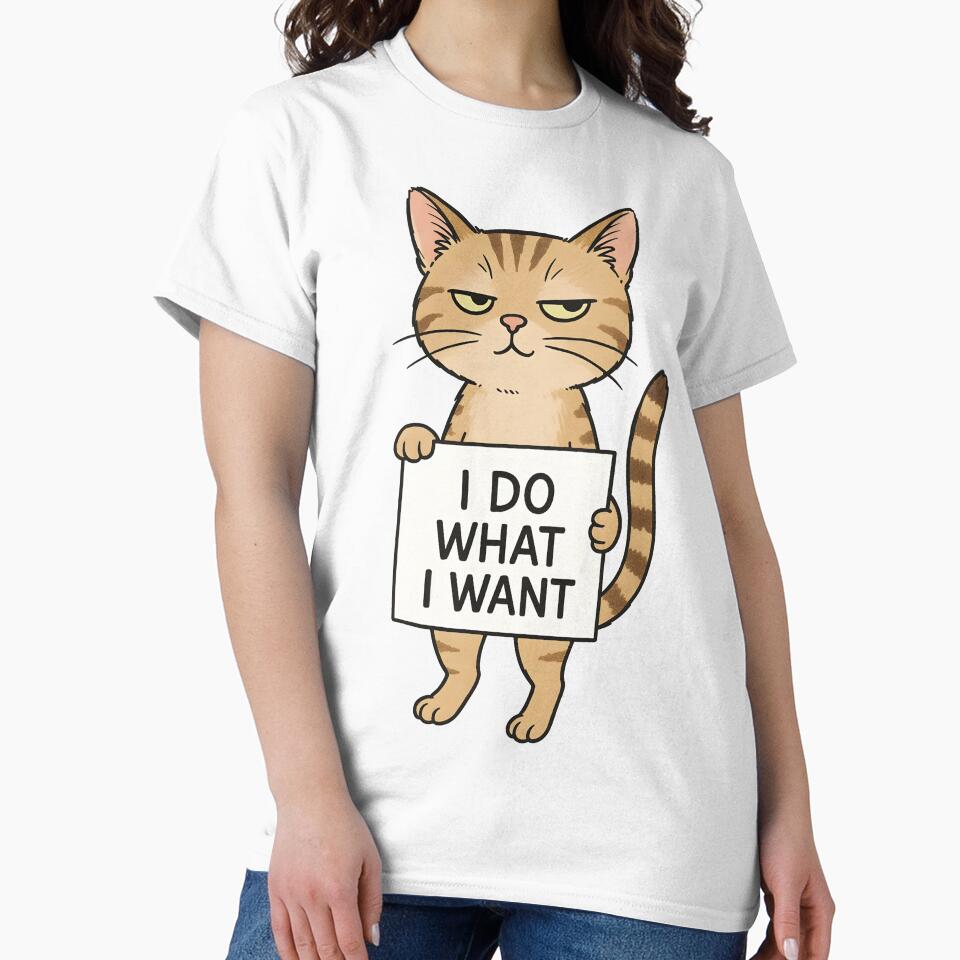 I Do What I Want Cat – Sassy Cartoon Cat with Attitude by WAUZ