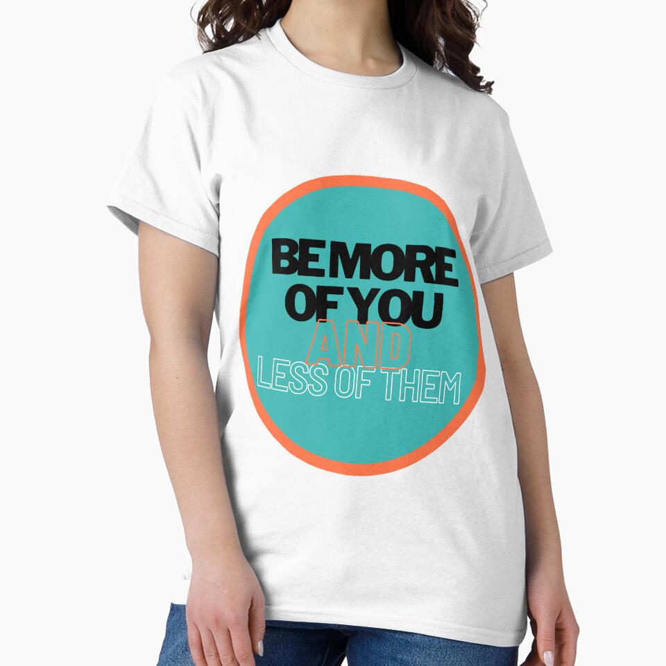 "Be more of you, and less of them." by piketo