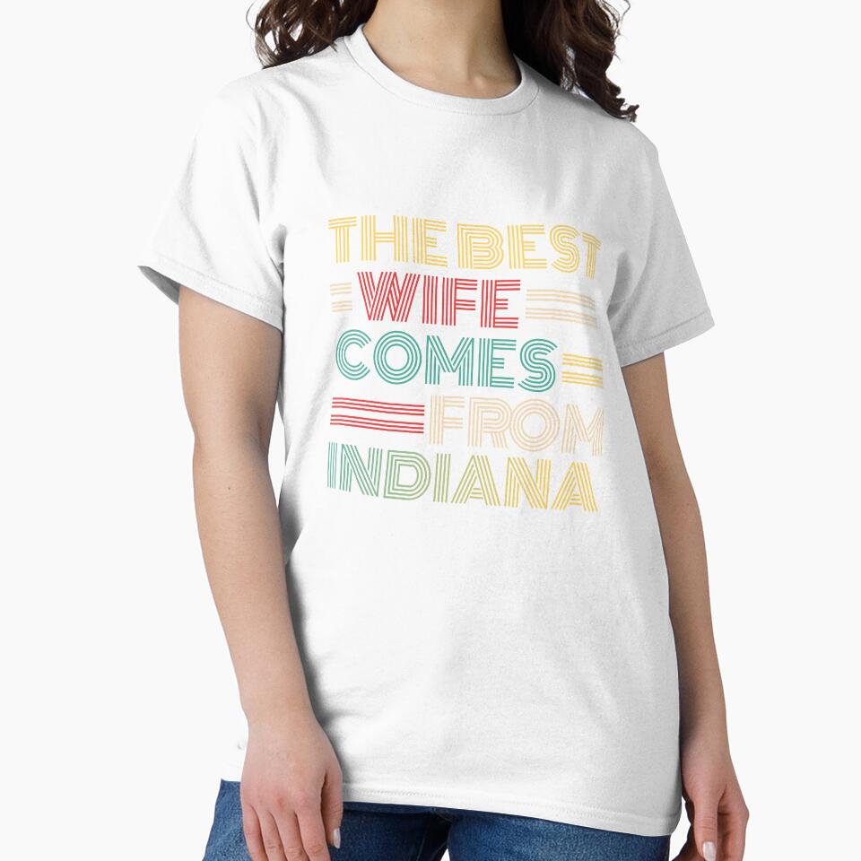 The Best Wife Comes From Indiana , Best gifts for her, Gift Idea To My Wonderful Wife by Orange Pieces