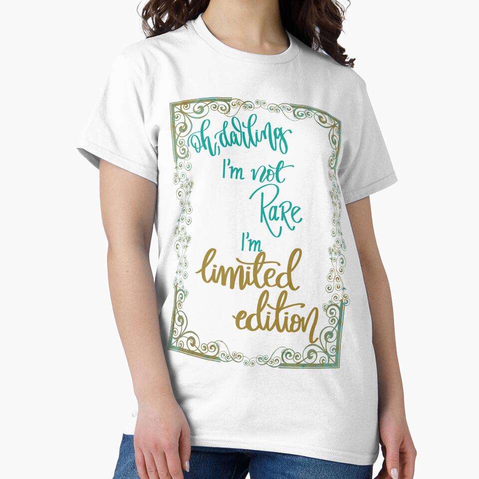 Oh darling! I'm not rare, I'm limited edition by LHaynes2020