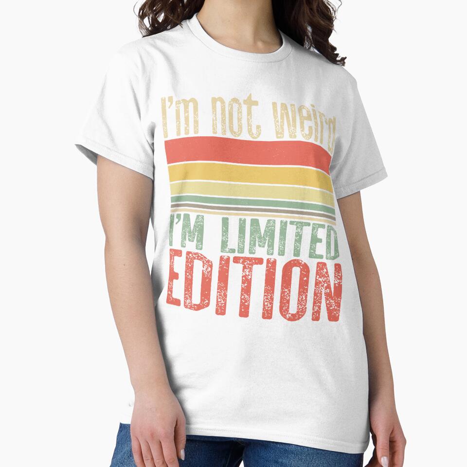 I'm Not Weird I'm Limited Edition | Retro Legend | Strange Cool Special by Qudkin