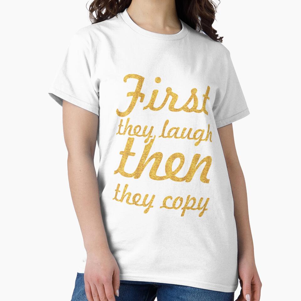 First they laugh... Inspirational Quote by Powerofwordss