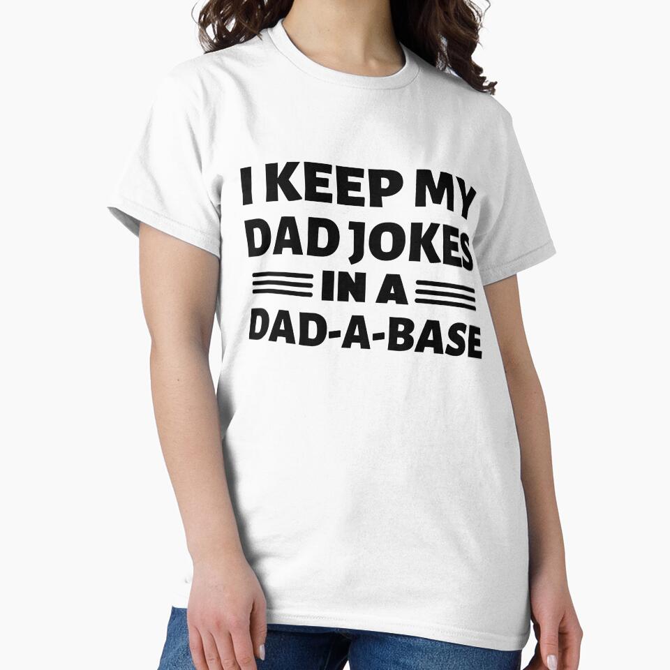 I Keep My Dad Jokes in a Dad-A-Base Funny father grandpa by MouDantArts
