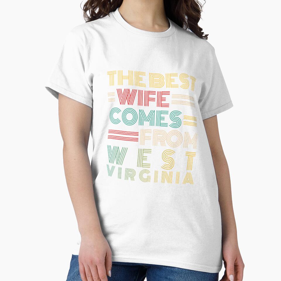 The Best Wife Comes From West Virginia , Best gifts for her, Gift Idea To My Wonderful Wife by Orange Pieces
