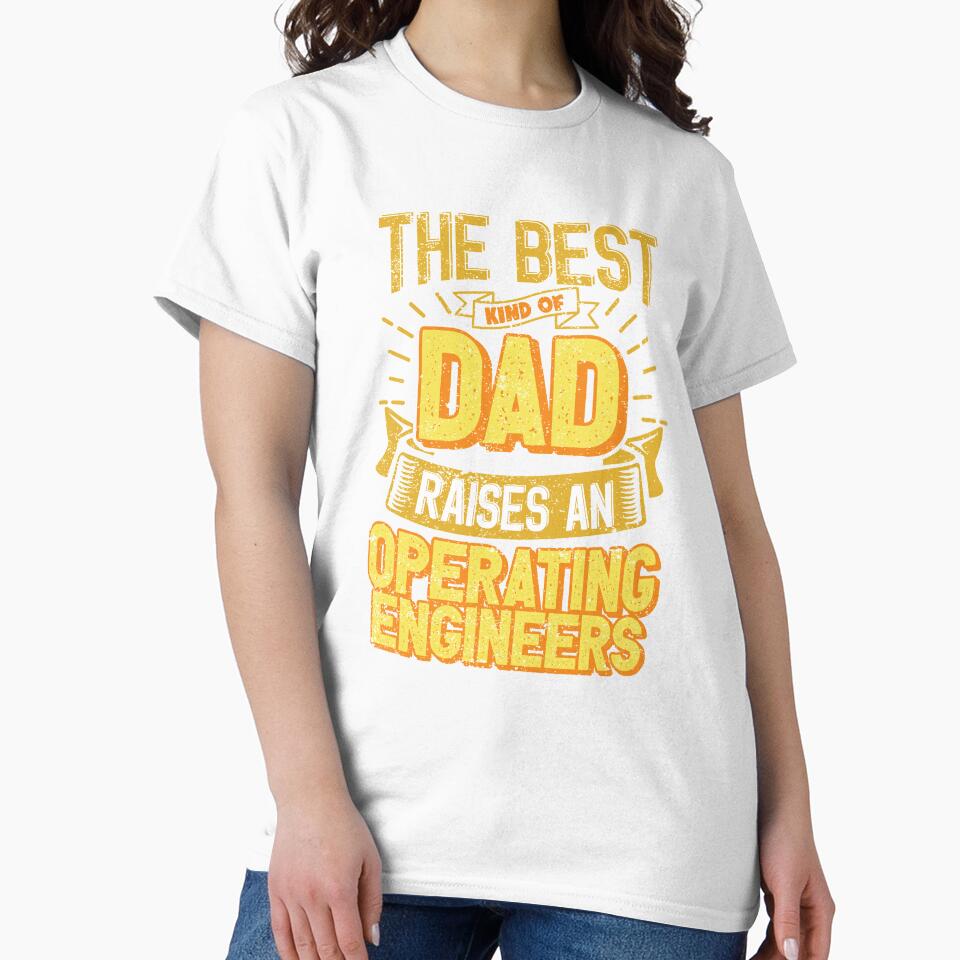 This Great Gifts For Dad From Daughter - The Best Kind Of Dad Raises an Operating engineers - Unique gift for him your Father or Husband by Orange Pieces