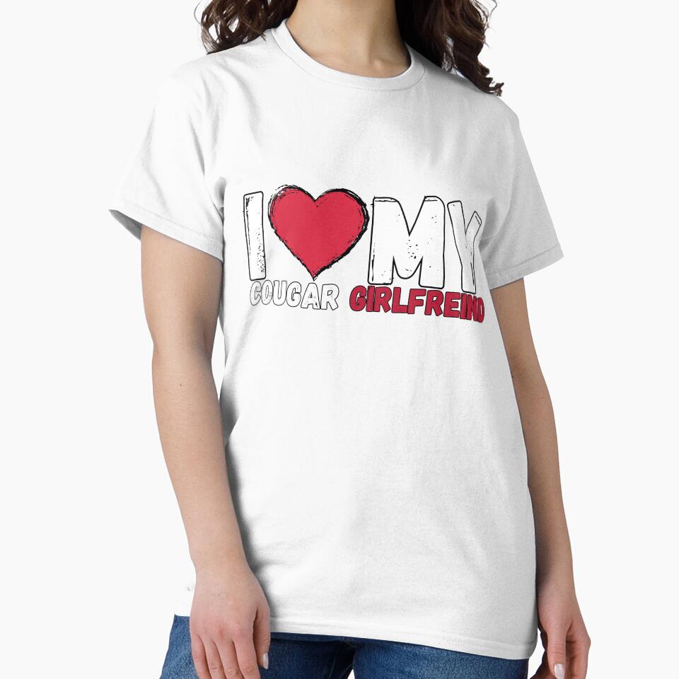 I Love My Cougar Girlfriend by ShirtTeeStorm