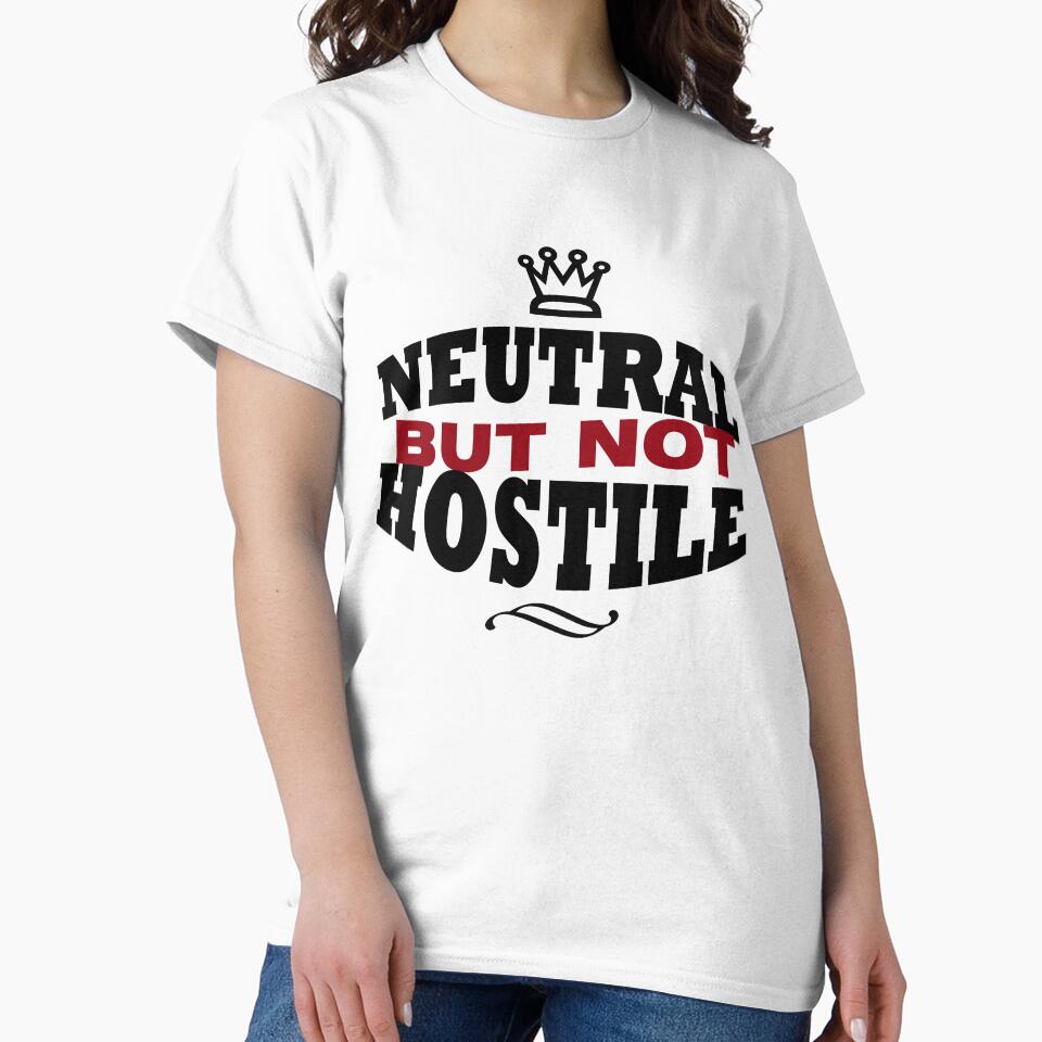 Neutral but not hostile by homeofrandom