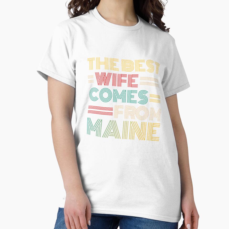 The Best Wife Comes From Maine , Best gifts for her, Gift Idea To My Wonderful Wife by Orange Pieces