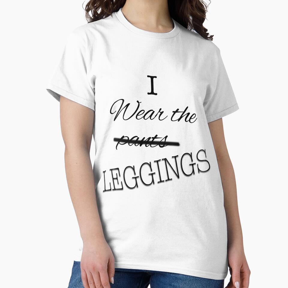 Cute "I Wear the Leggings" by tsuttles