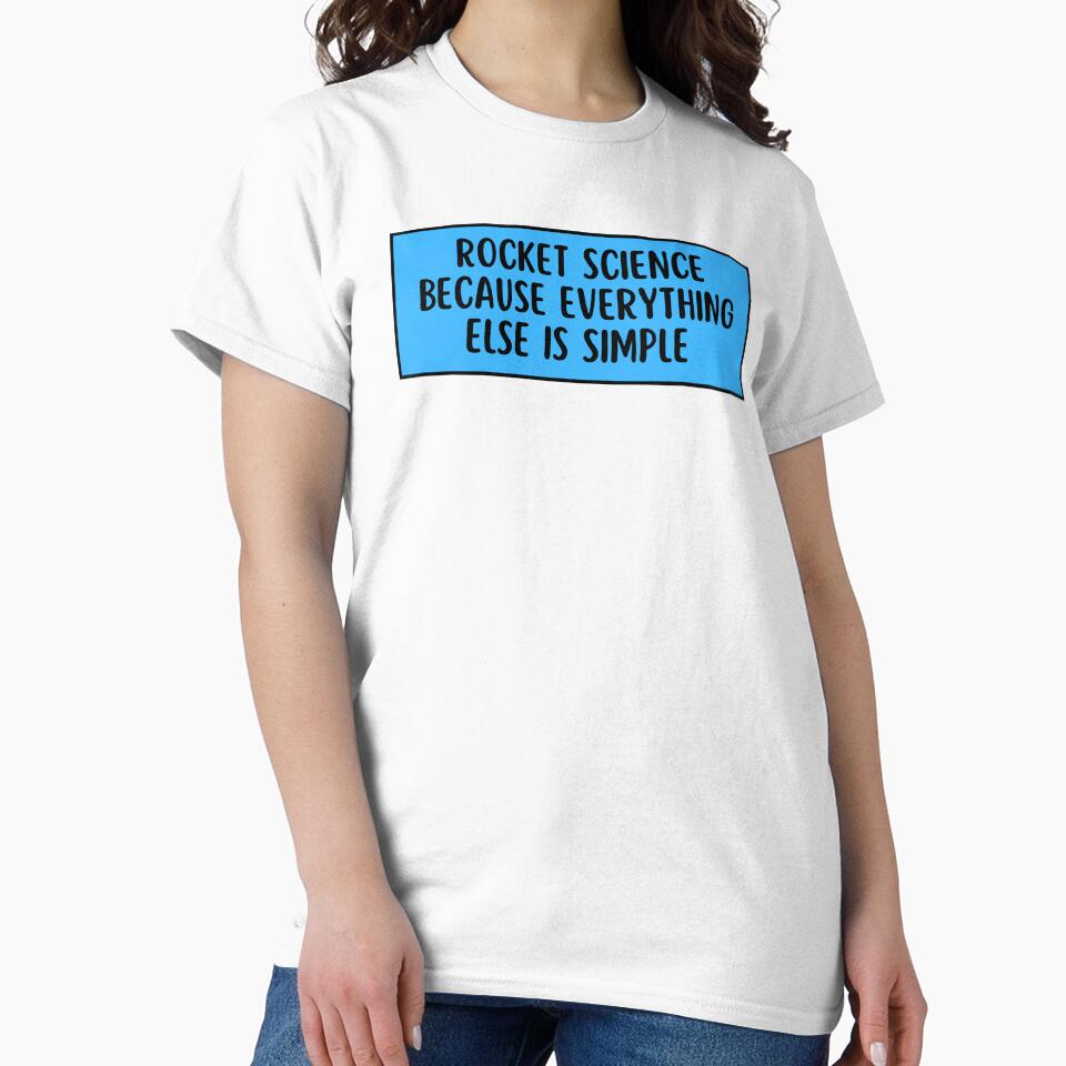 rocket science because everything else is simple by TomorrowQuotes