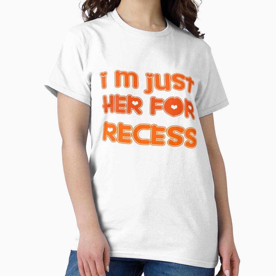 I'm just her for recess by Mahmoudshoping