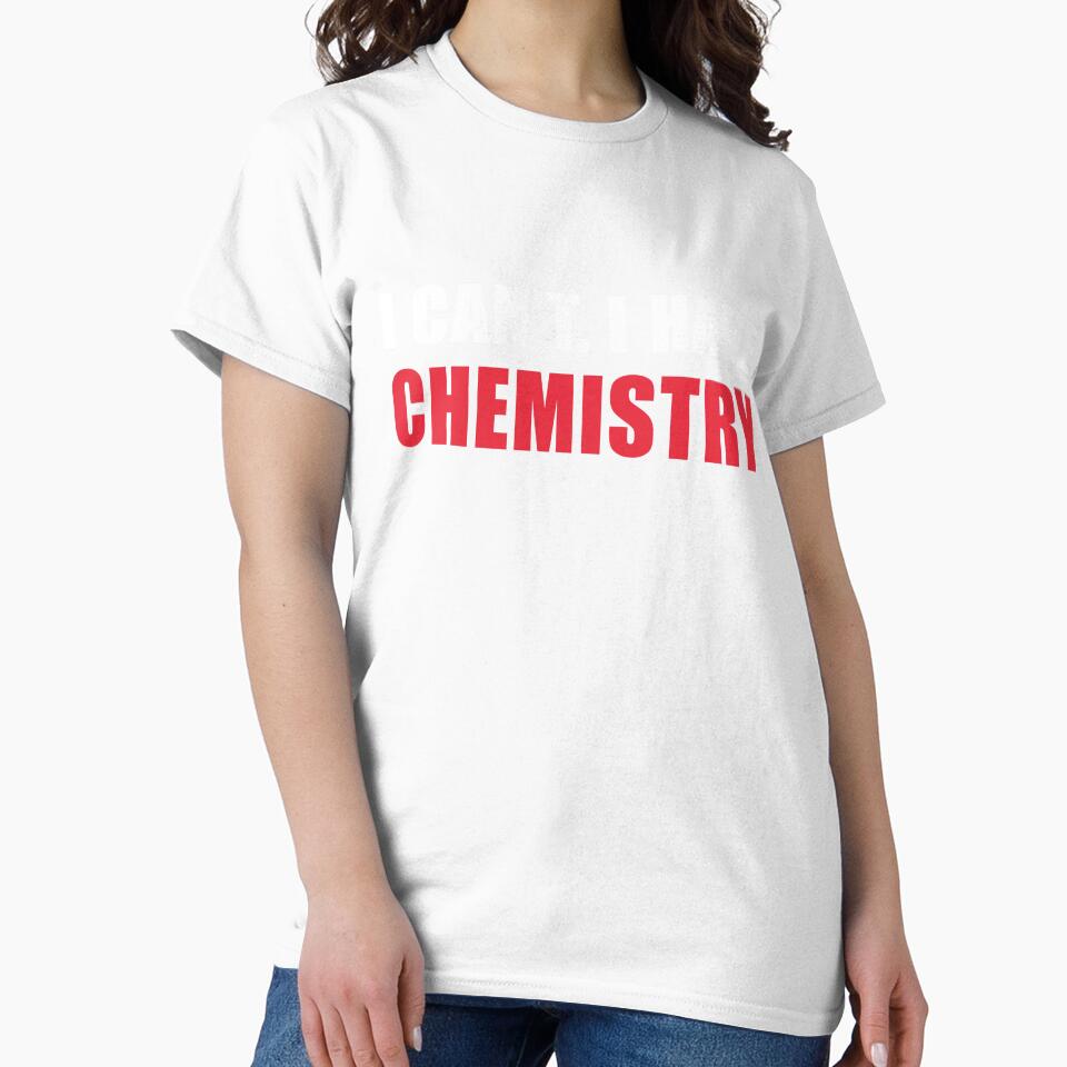 I Can't I Have Chemistry  , Chemistry Quote, Funny Chemistry, Lab Quote by Aerial Addicts