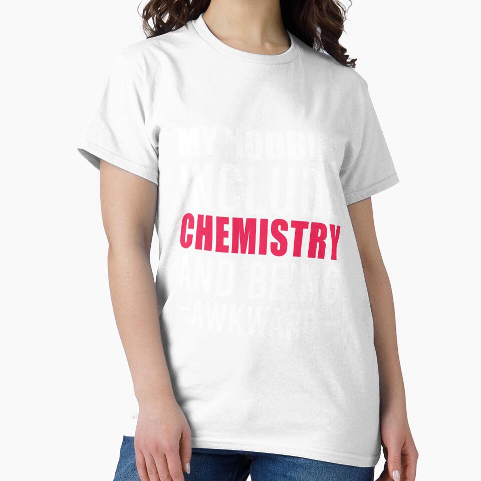 My Hobbies Include Chemistry  , Chemistry Quote, Funny Chemistry, Lab Quote by Aerial Addicts