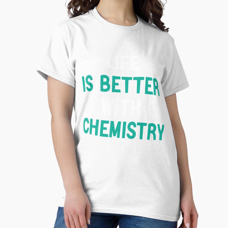 Life Is Better With Chemistry, Chemistry Quote, Funny Chemistry, Lab Quote by Aerial Addicts