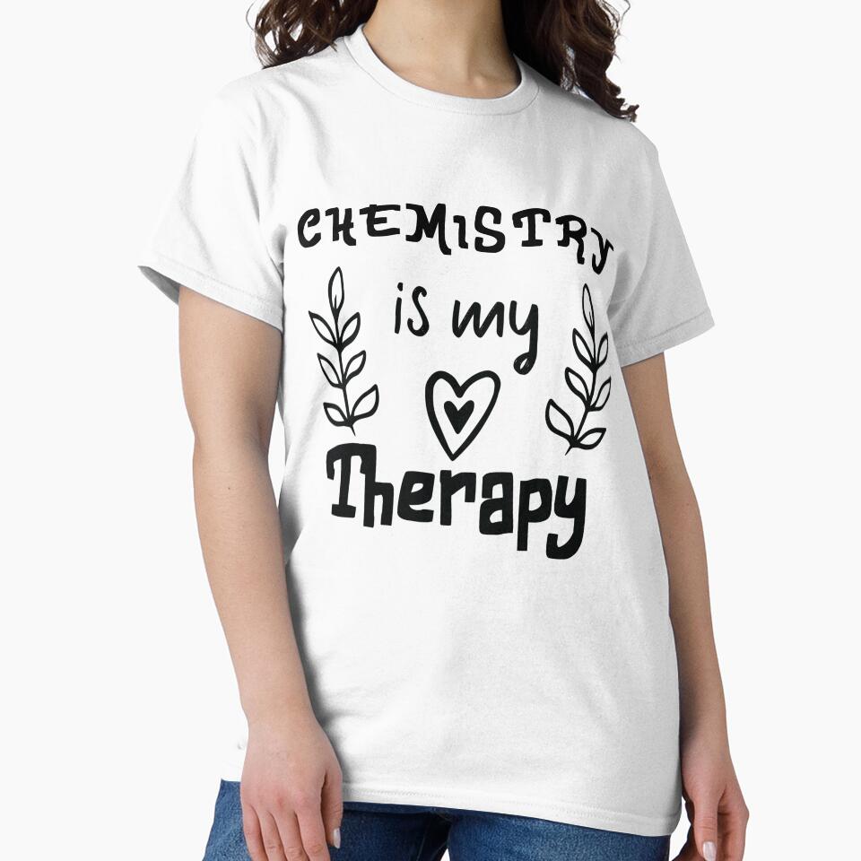 Chemistry Is My Therapy, Chemistry Quote, Funny Chemistry, Lab Quote by Aerial Addicts