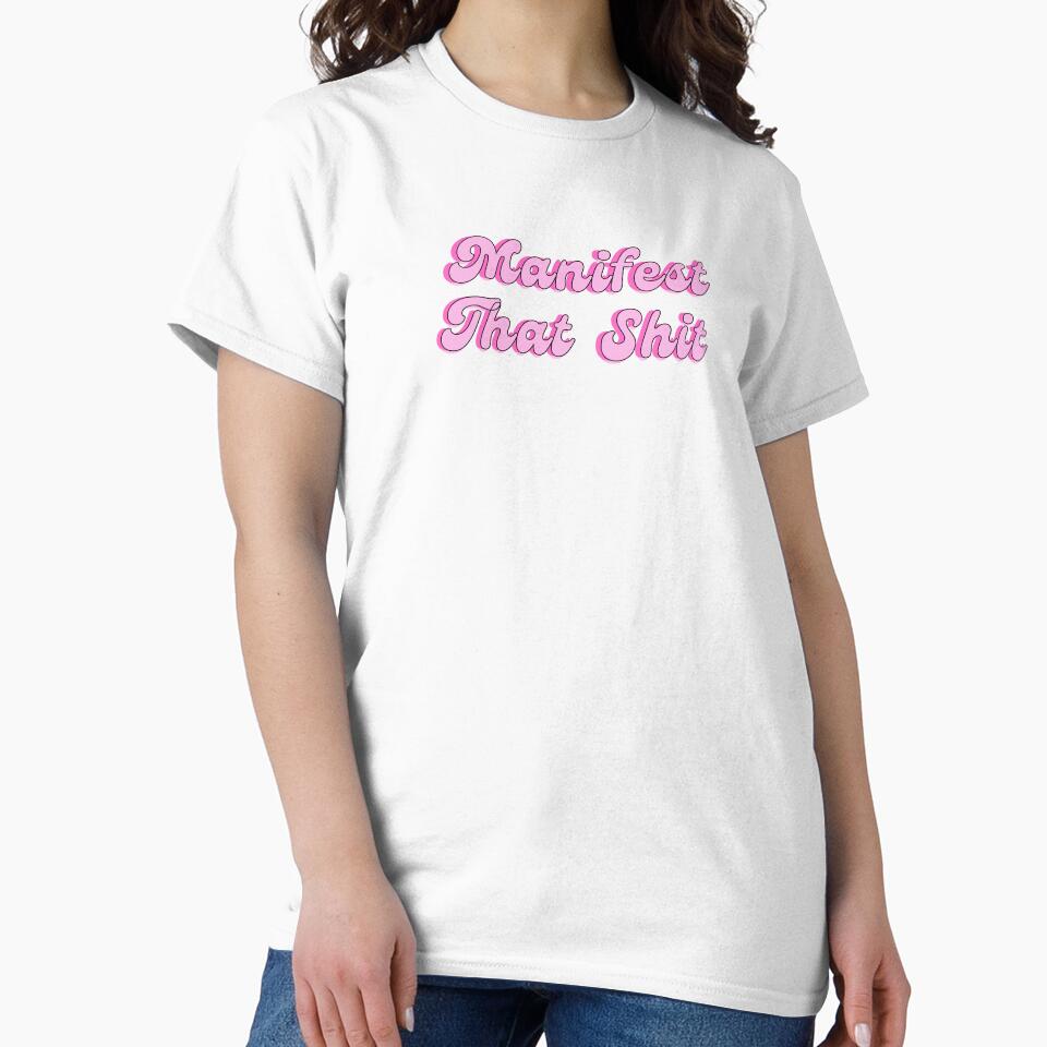 Manifest That Shit by FreshSqueezedCo