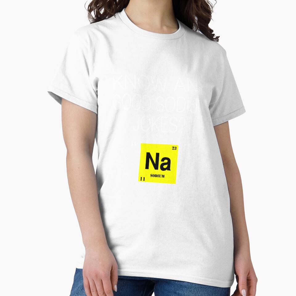 Funny Chemistry Design Good Jokes About Sodium by drwigglebutts