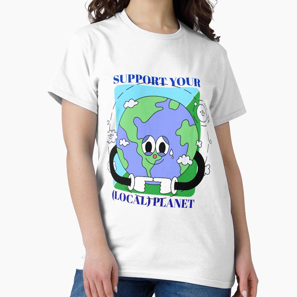 Support Your Local Planet by TShirtDoctor