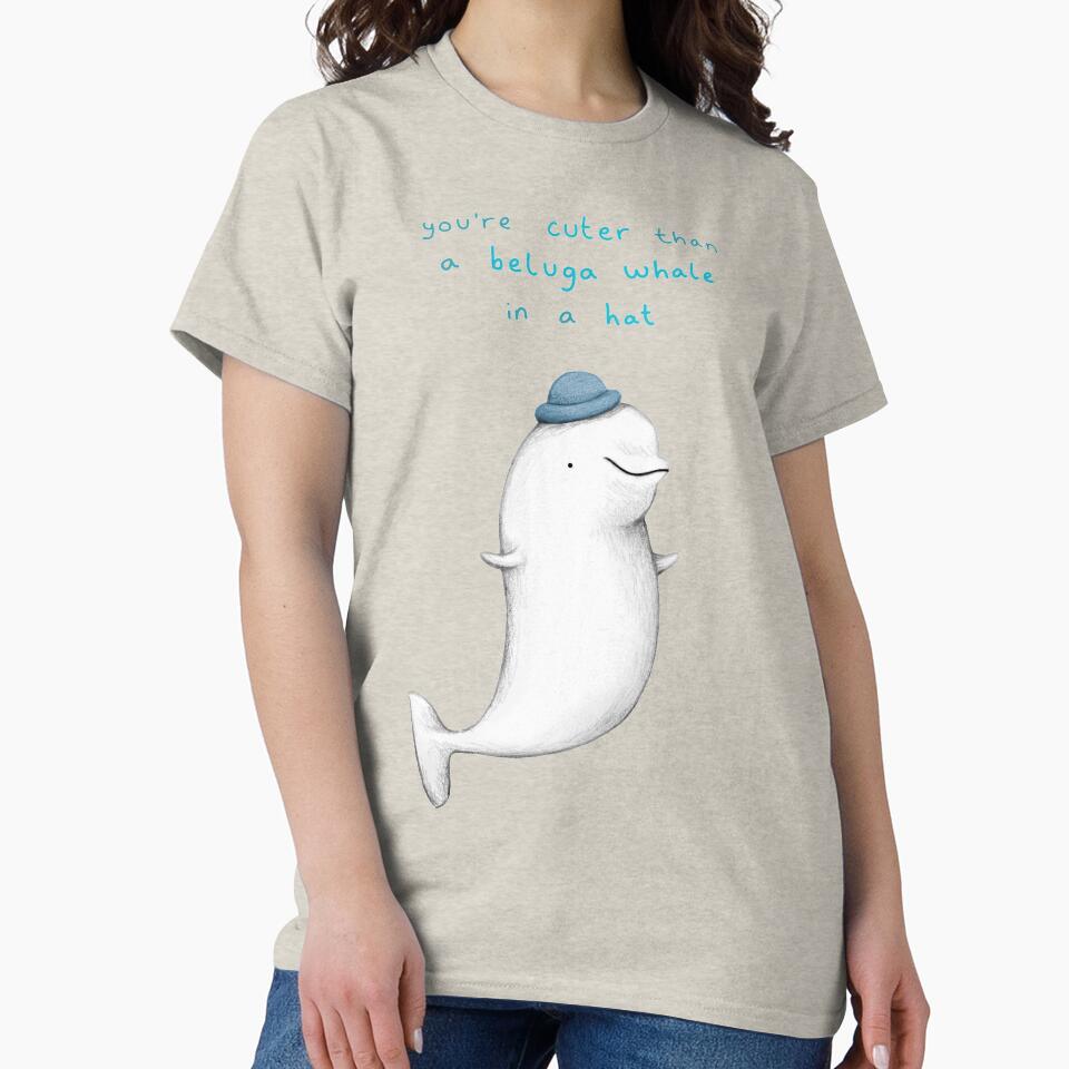 You're Cuter than a Beluga Whale in a Hat by SophieCorrigan