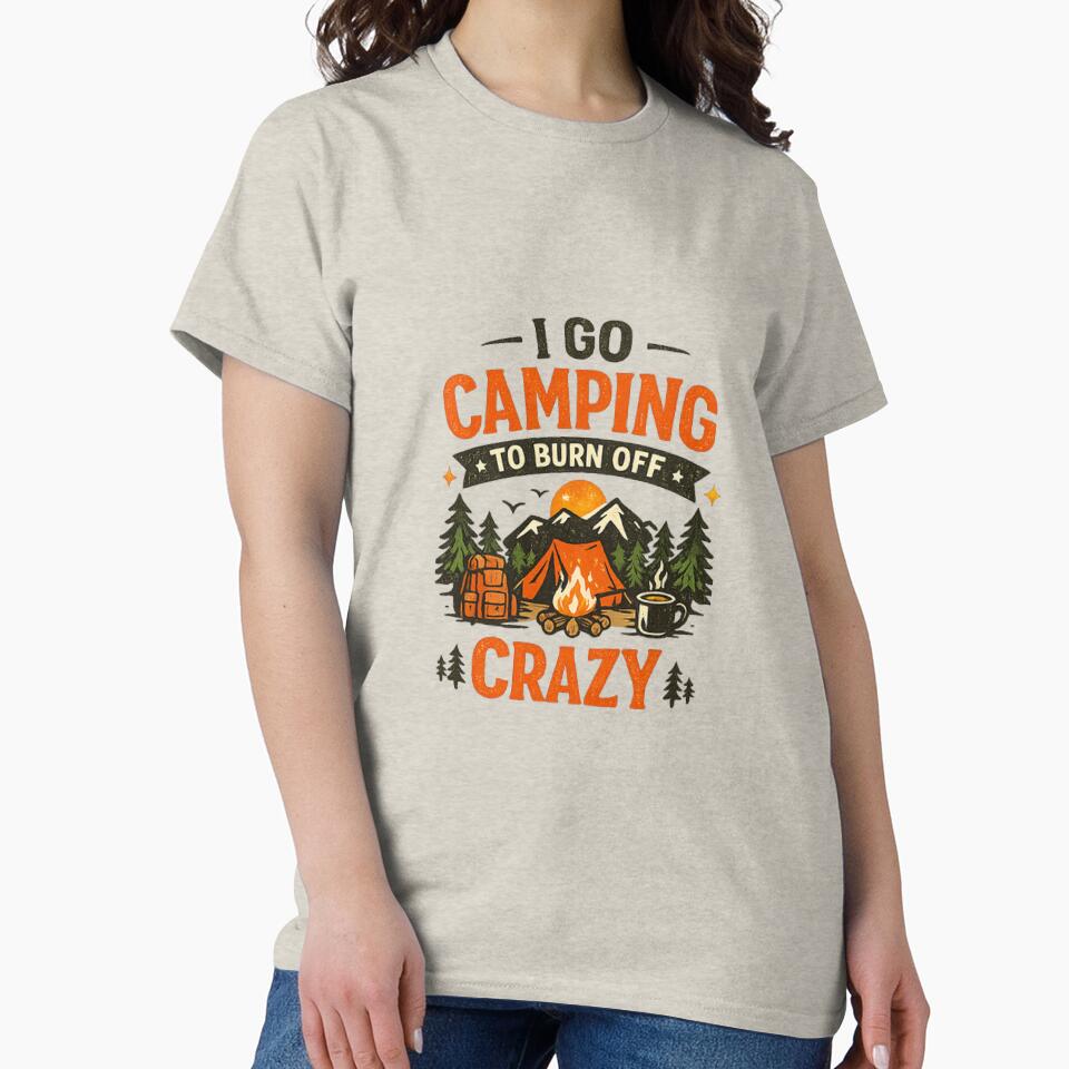 Camping To Burn Off Crazy Funny camping T-shirt Design - Vintage Outdoor Graphics Tee by arifali786